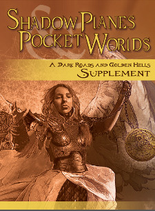 Shadow Planes & Pocket Worlds Shadow Planes & Pocket Worlds